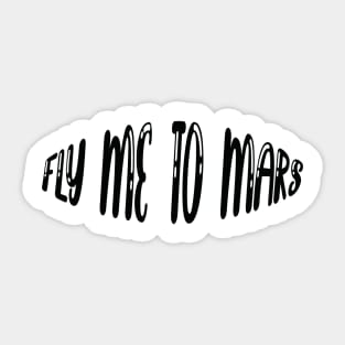 Fly me to mars, red planet Sticker